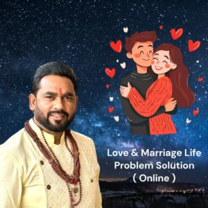 Love life and Marriage Life Problem Solution - Online Consultation (For Out Of Country Only)